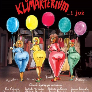 Teatr: Klimakterium i już - Klimakterium i już - najlepsza polska komedia nie tylko dla Pań