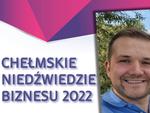 Chełmskie Niedźwiedzie Biznesu 2022. Grzegorz Jakimiak [Kat. BIZNESMEN ROKU]