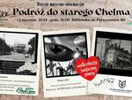 ZAPROSZENIE. Ocalić od zapomnienia, czyli podróż do starego Chełma