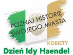Poznaj historię swojego miasta - dzień Idy Haendel w Chełmie