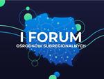 I Forum Ośrodków Subregionalnych. Samorządowcy z całej Polski spotkają się w Chełmie
