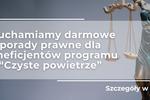 Porady prawne dla beneficjentów programu "Czyste Powietrze"