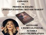 Chełm. Spotkanie o Emilianie Kamińskim z Justyną Sieńczyłło i autorką biografii