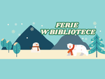 Ferie zimowe w Chełmskiej Bibliotece Publicznej