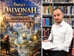 Fantastyka z Chełma. Sebastian Artymiuk o świecie Dalvonah