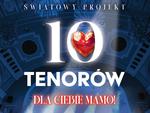 Chełm. 10 Tenorów wystąpi na scenie Chełmskiego Domu Kultury