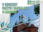 Dubienka. V Koncert Muzyki Sakralnej już w ostatnią niedzielę maja