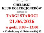 Targi staroci w Chełmie. Kolekcjonerzy zapraszają 21 czerwca