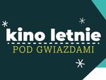 Chełm: Kino Letnie Pod Gwiazdami 2026. Repertuar, terminy i godziny seansów