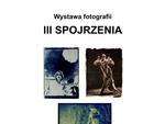 Wystawa fotografii "III Spojrzenia" w Chełmie - Galeria Atelier