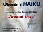 Chełm: Wieczór z haiku Iwony Chudoby i promocja tomu Aromat ciszy